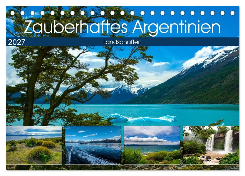 Zauberhaftes Argentinien (Tischkalender 2027 DIN A5 quer) CALVENDO Monatskalender