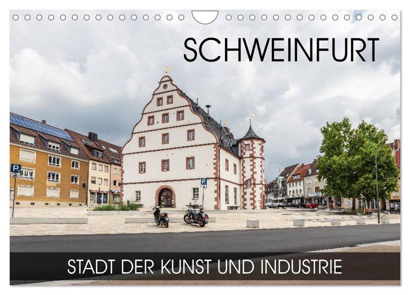 Schweinfurt - Stadt der Kunst und Industrie (Wandkalender 2027 DIN A4 quer) CALVENDO Monatskalender