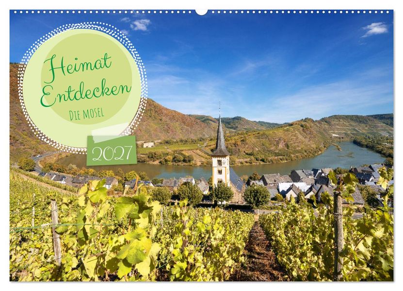 Heimat Entdecken - Die Mosel (Wandkalender 2027 DIN A2 quer) CALVENDO Monatskalender