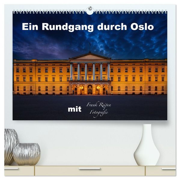 Ein Rundgang in Oslo (hochwertiger Premium Wandkalender 2027 DIN A2 quer) Kunstdruck in Hochglanz