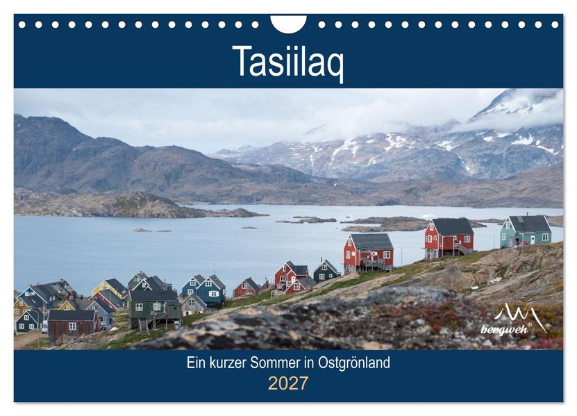 Tasiilaq - Ein kurzer Sommer in Ostgrönland (Wandkalender 2027 DIN A4 quer) CALVENDO Monatskalender