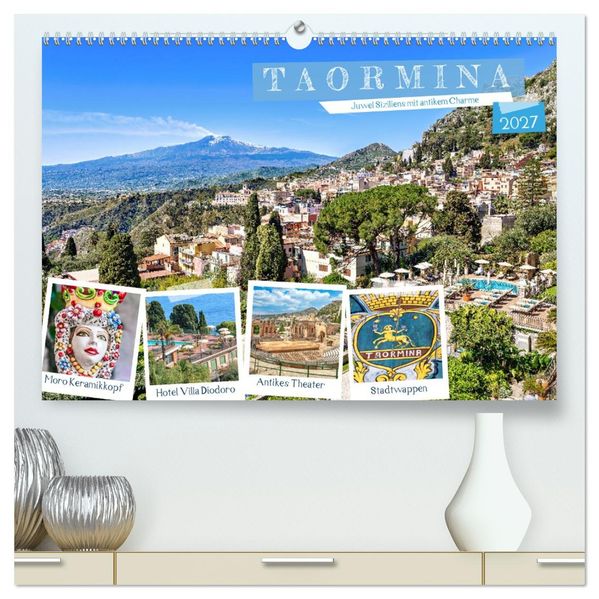 Taormina - Juwel Siziliens mit antikem Charme (hochwertiger Premium Wandkalender 2027 DIN A2 quer) Kunstdruck in Hochglanz