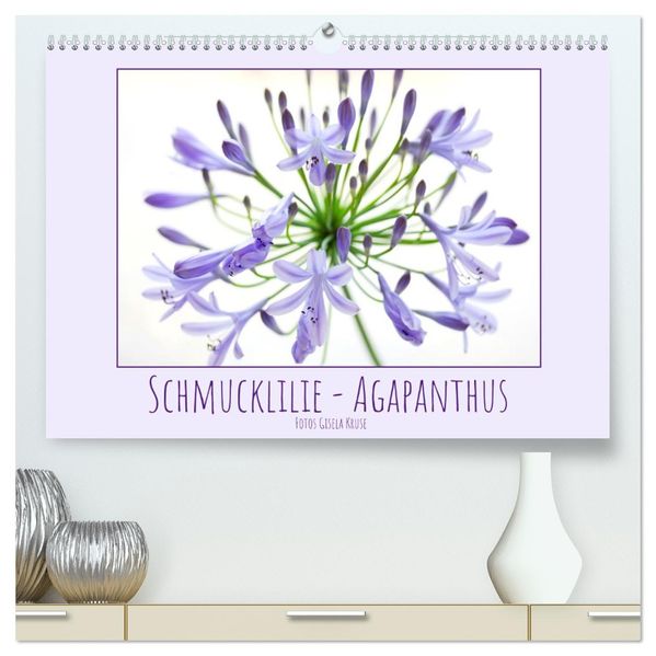 Schmucklilie - Agapanthus (hochwertiger Premium Wandkalender 2027 DIN A2 quer) Kunstdruck in Hochglanz