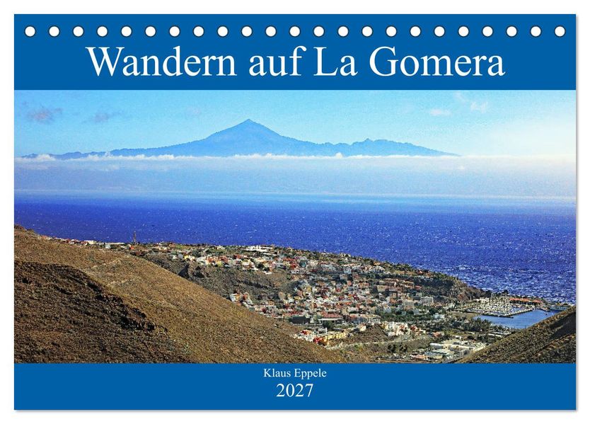 Wandern auf La Gomera (Tischkalender 2027 DIN A5 quer) CALVENDO Monatskalender