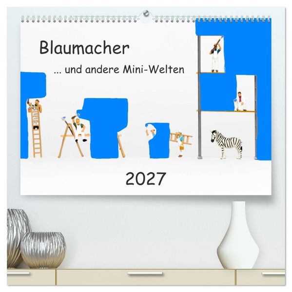 Blaumacher... und andere Mini-Welten (hochwertiger Premium Wandkalender 2027 DIN A2 quer) Kunstdruck in Hochglanz