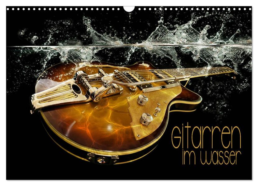 Gitarren im Wasser (Wandkalender 2027 DIN A3 quer) CALVENDO Monatskalender