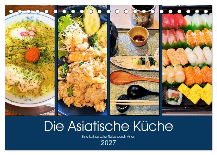 Die Asiatische Küche - Eine kulinarische Reise durch Asien (Tischkalender 2027 DIN A5 quer) CALVENDO Monatskalender