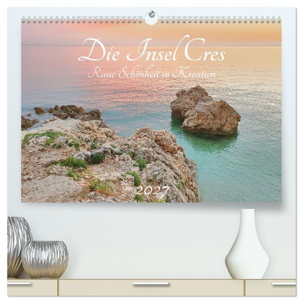 Die Insel Cres - Raue Schönheit in Kroatien (hochwertiger Premium Wandkalender 2027 DIN A2 quer) Kunstdruck in Hochglanz