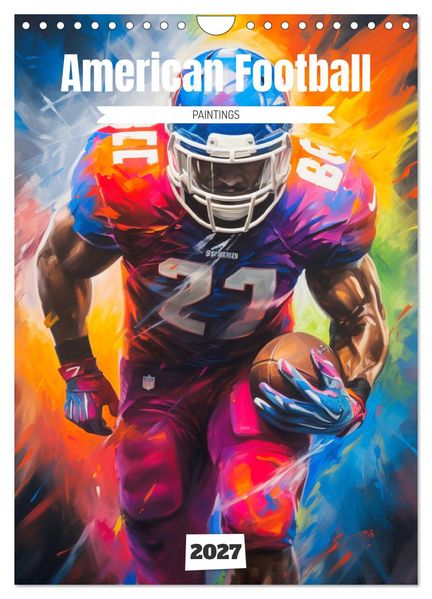 American Football. Paintings (Wandkalender 2027 DIN A4 hoch) CALVENDO Monatskalender
