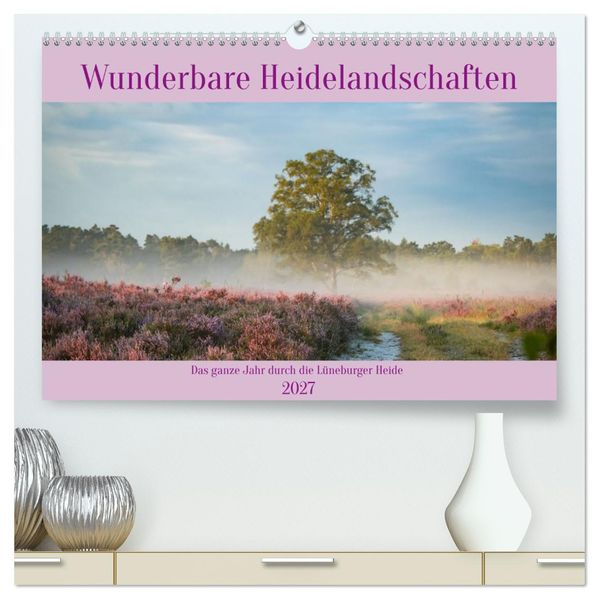Wunderbare Heidelandschaften (hochwertiger Premium Wandkalender 2027 DIN A2 quer) Kunstdruck in Hochglanz