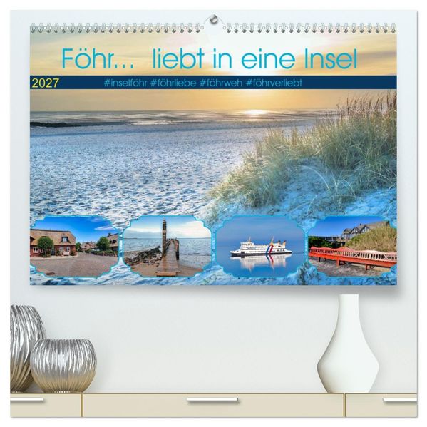 Föhr... liebt in eine Insel (hochwertiger Premium Wandkalender 2027 DIN A2 quer) Kunstdruck in Hochglanz