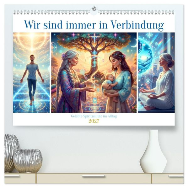 Wir sind immer in Verbindung (hochwertiger Premium Wandkalender 2027 DIN A2 quer) Kunstdruck in Hochglanz