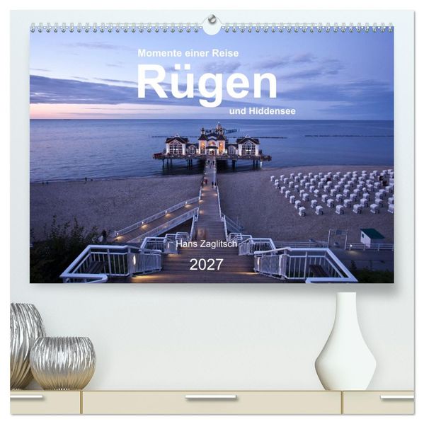 Rügen und Hiddensee - Momente einer Reise (hochwertiger Premium Wandkalender 2027 DIN A2 quer) Kunstdruck in Hochglanz