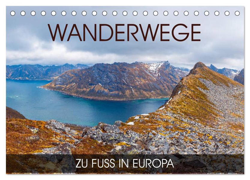 Wanderwege - zu Fuß in Europa (Tischkalender 2027 DIN A5 quer) CALVENDO Monatskalender