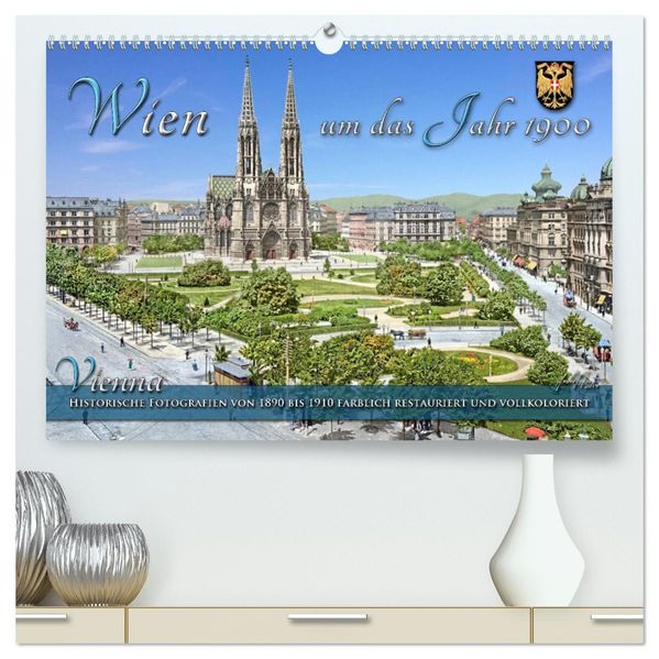 Wien um das Jahr 1900 - Fotos neu restauriert und koloriert (hochwertiger Premium Wandkalender 2027 DIN A2 quer) Kunstdruck in Hochglanz