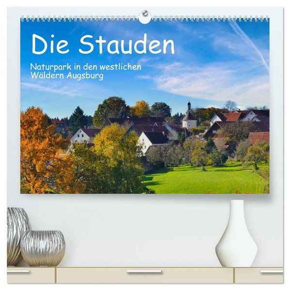 Die Stauden Naturpark in den westlichen Wälder Augsburgs (hochwertiger Premium Wandkalender 2027 DIN A2 quer) Kunstdruck in Hochglanz