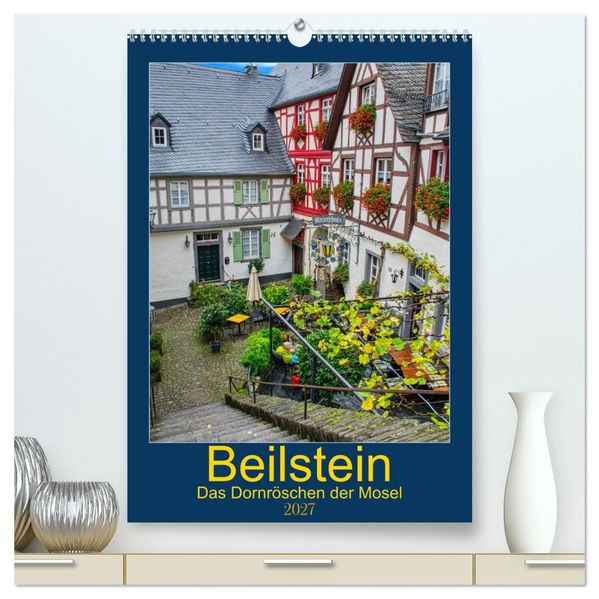 Beilstein - Das Dornröschen der Mosel (hochwertiger Premium Wandkalender 2027 DIN A2 hoch) Kunstdruck in Hochglanz