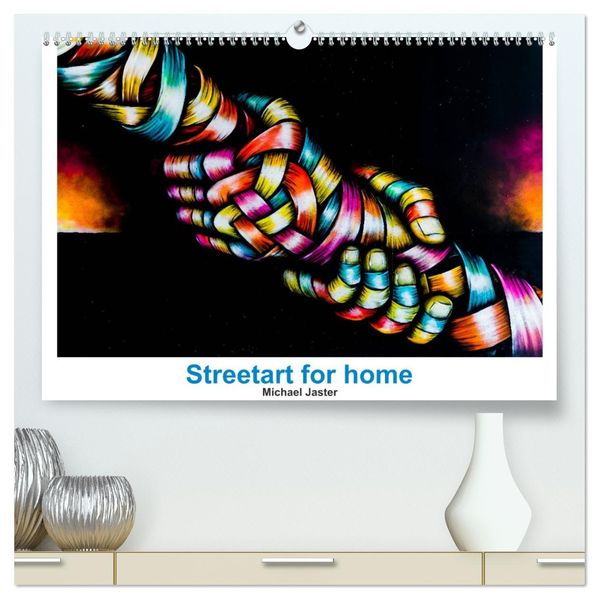 Streetart for home Michael Jaster (hochwertiger Premium Wandkalender 2027 DIN A2 quer) Kunstdruck in Hochglanz