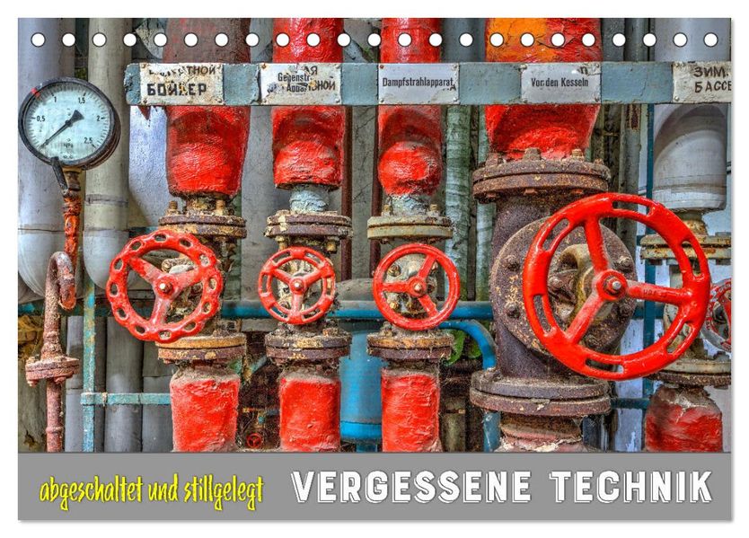 Vergessene Technik - abgeschaltet und stillgelegt (Tischkalender 2027 DIN A5 quer) CALVENDO Monatskalender