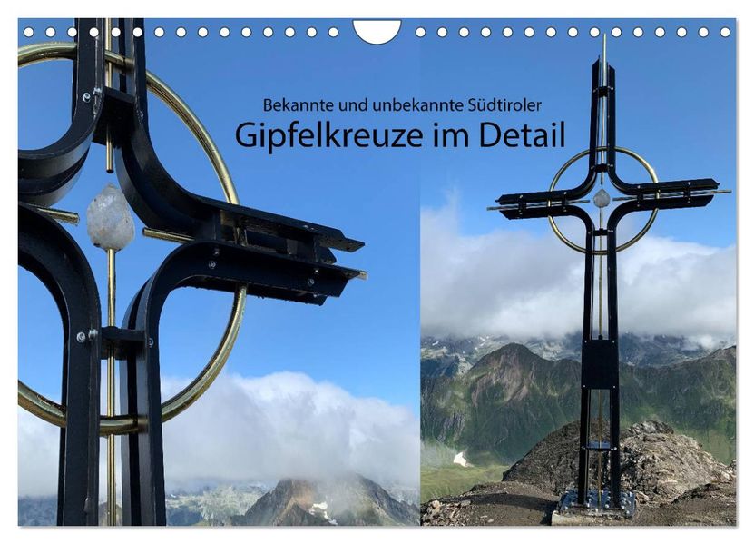 Bekannte und unbekannte Südtiroler Gipfelkreuze im Detail (Wandkalender 2027 DIN A4 quer) CALVENDO Monatskalender