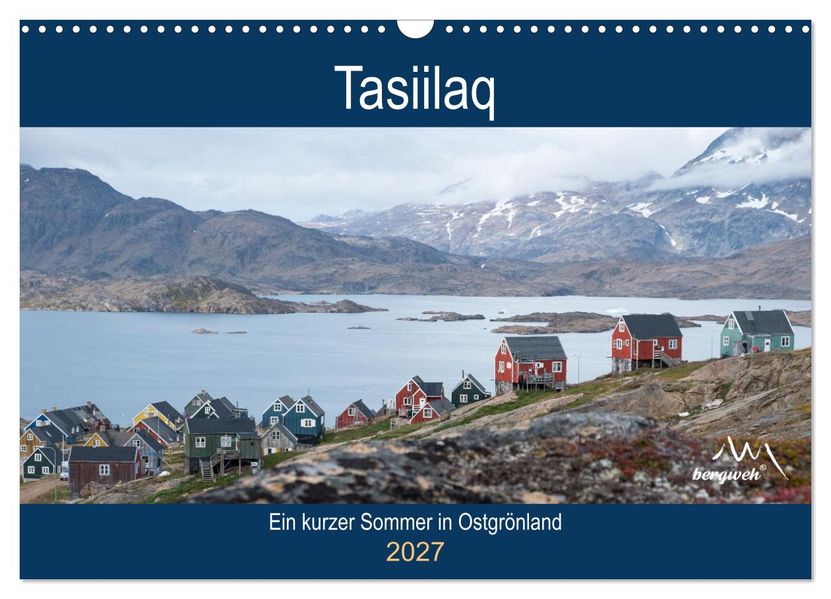 Tasiilaq - Ein kurzer Sommer in Ostgrönland (Wandkalender 2027 DIN A3 quer) CALVENDO Monatskalender