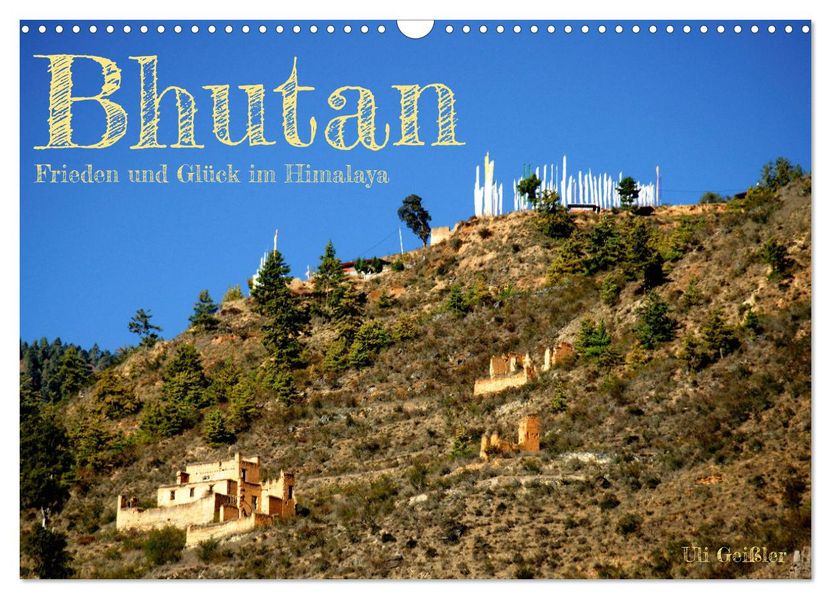 Bhutan - Frieden und Glück im Himalaya (Wandkalender 2027 DIN A3 quer) CALVENDO Monatskalender