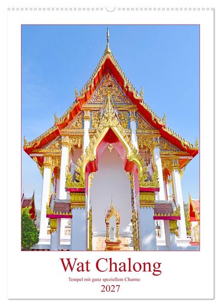 Wat Chalong - Tempel mit ganz speziellem Charme (Wandkalender 2027 DIN A2 hoch) CALVENDO Monatskalender