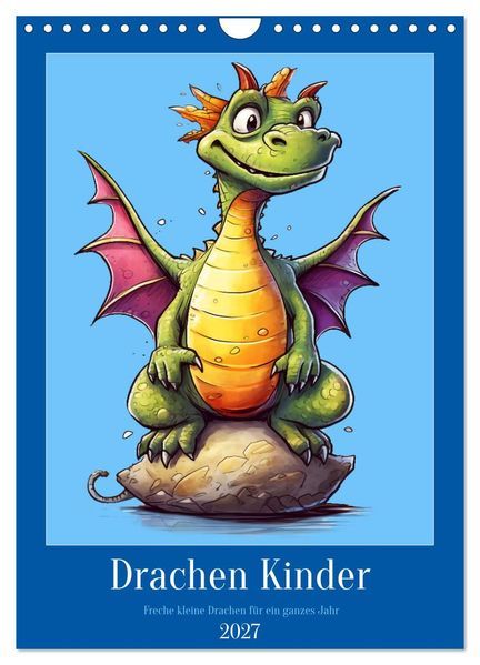 Drachen Kinder (Wandkalender 2027 DIN A4 hoch) CALVENDO Monatskalender