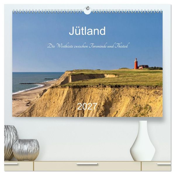 Jütland. Die Westküste zwischen Torsminde und Thisted (hochwertiger Premium Wandkalender 2027 DIN A2 quer) Kunstdruck in Hochglanz