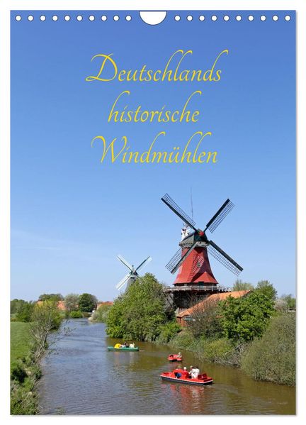 Deutschlands historische Windmühlen (Wandkalender 2027 DIN A4 hoch) CALVENDO Monatskalender