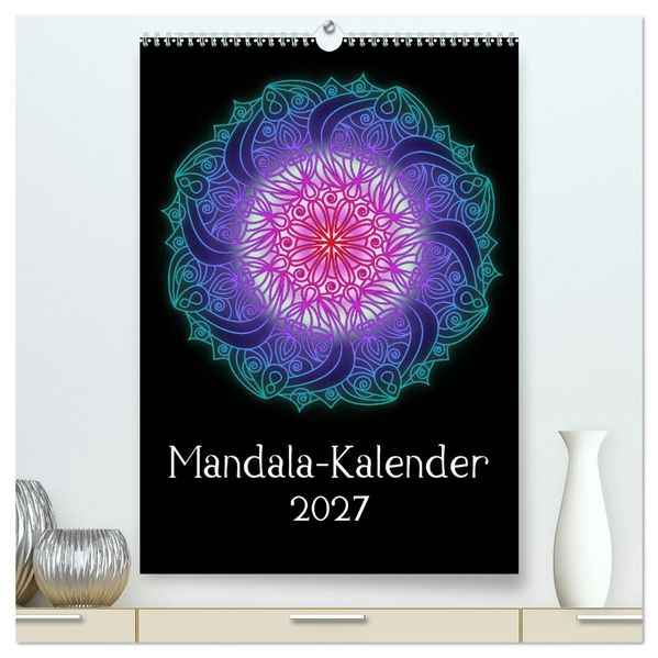 Mandala-Kalender 2027 (hochwertiger Premium Wandkalender 2027 DIN A2 hoch) Kunstdruck in Hochglanz