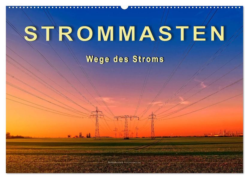 Strommasten - Wege des Stroms (Wandkalender 2027 DIN A2 quer) CALVENDO Monatskalender