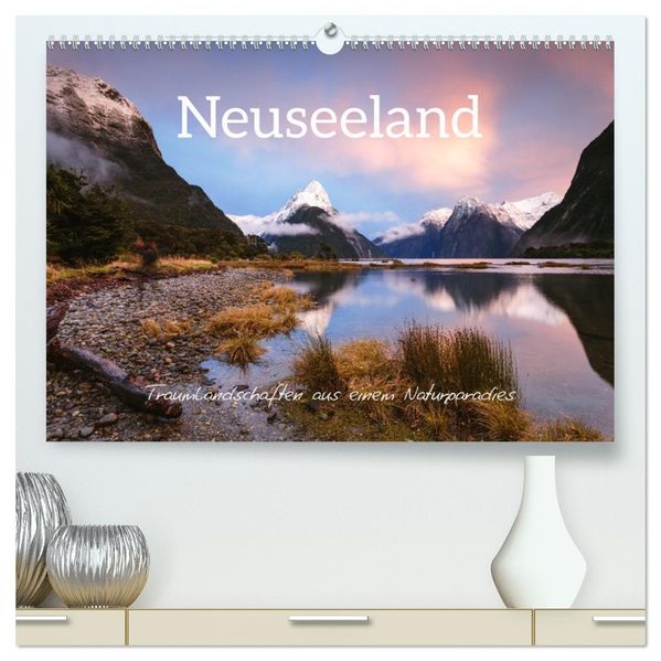 Neuseeland - Traumlandschaften aus einem Naturparadies (hochwertiger Premium Wandkalender 2027 DIN A2 quer) Kunstdruck in Hochglanz