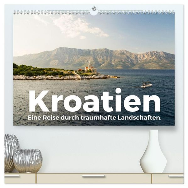 Kroatien - Eine Reise durch traumhafte Landschaften. (hochwertiger Premium Wandkalender 2027 DIN A2 quer) Kunstdruck in Hochglanz