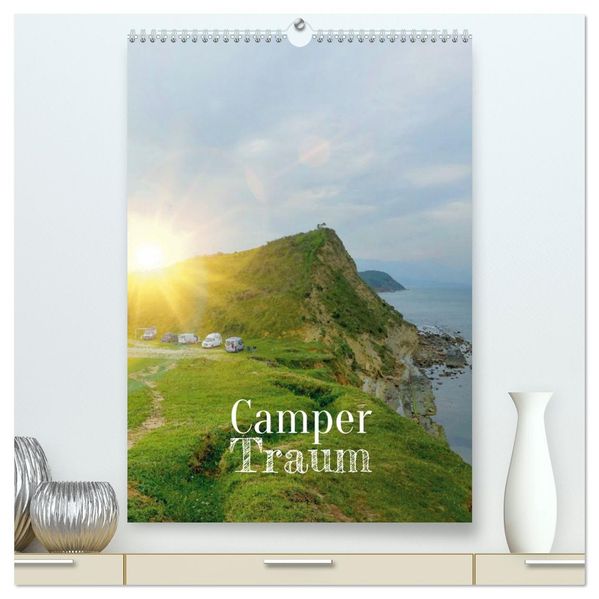 Camper Traum (hochwertiger Premium Wandkalender 2027 DIN A2 hoch) Kunstdruck in Hochglanz