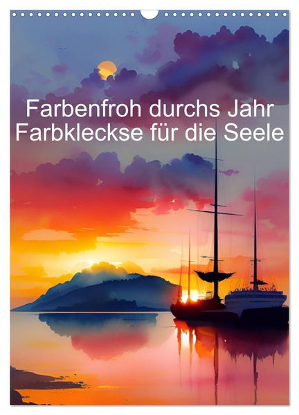 Farbenfroh durchs Jahr 2027 - Farbkleckse für die Seele (Wandkalender 2027 DIN A3 hoch) CALVENDO Monatskalender