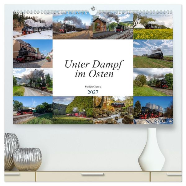 Unter Dampf im Osten (hochwertiger Premium Wandkalender 2027 DIN A2 quer) Kunstdruck in Hochglanz