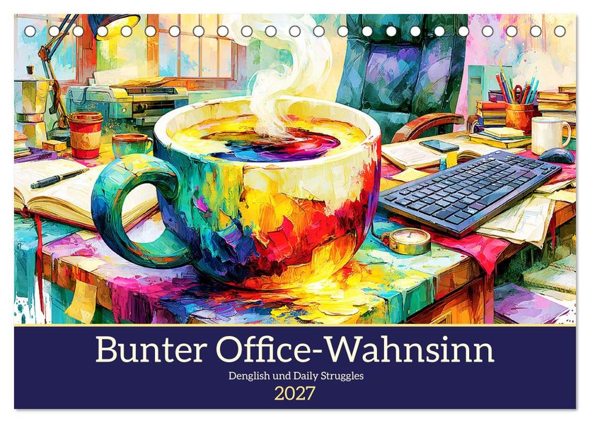 Bunter Office-Wahnsinn. Denglish und Daily Struggles (Tischkalender 2027 DIN A5 quer) CALVENDO Monatskalender