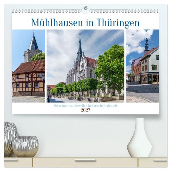 Mühlhausen in Thüringen (hochwertiger Premium Wandkalender 2027 DIN A2 quer) Kunstdruck in Hochglanz