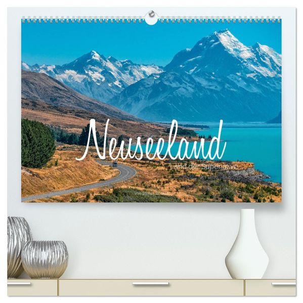Neuseeland - Land der Superlative (hochwertiger Premium Wandkalender 2027 DIN A2 quer) Kunstdruck in Hochglanz