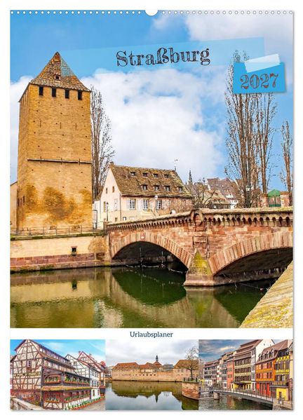 Straßburg - Urlaubsplaner (Wandkalender 2027 DIN A2 hoch) CALVENDO Monatskalender