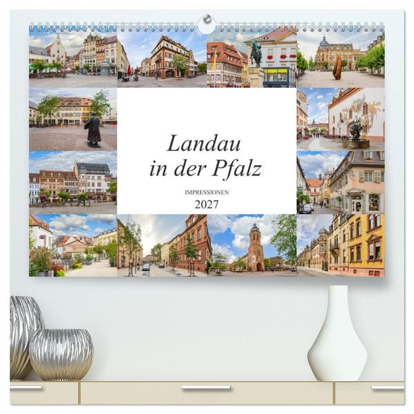 Landau in der Pfalz Impressionen (hochwertiger Premium Wandkalender 2027 DIN A2 quer) Kunstdruck in Hochglanz