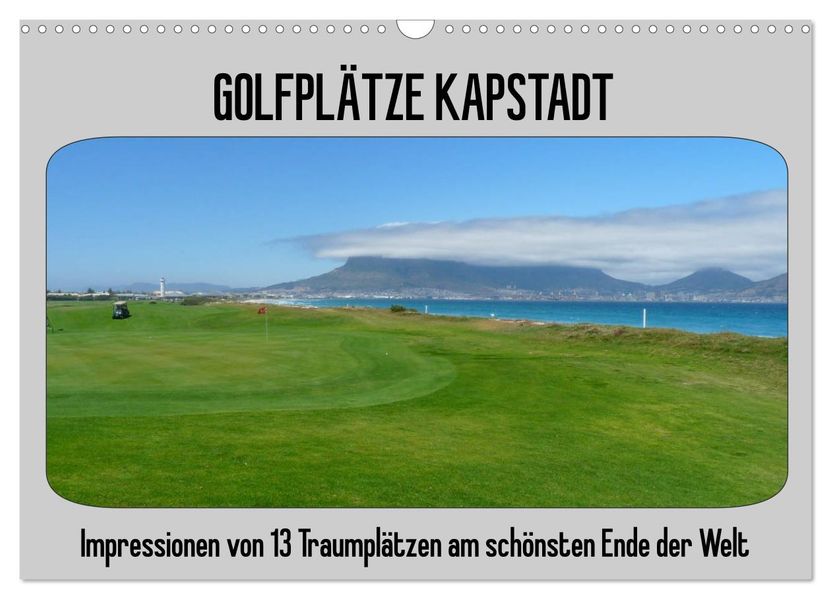 Golfplätze Kapstadt (Wandkalender 2027 DIN A3 quer) CALVENDO Monatskalender