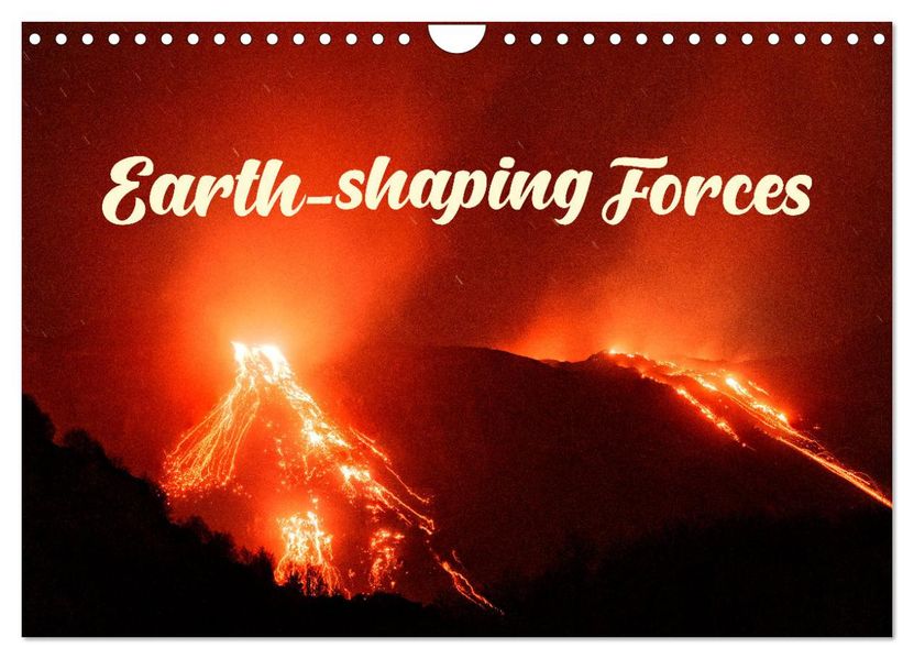 Earth-Shaping Forces (Wall Calendar 2027 DIN A4 landscape) CALVENDO 12 Month Wall Calendar
