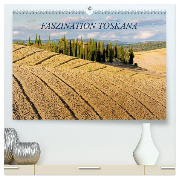 Faszination Toskana (hochwertiger Premium Wandkalender 2027 DIN A2 quer) Kunstdruck in Hochglanz