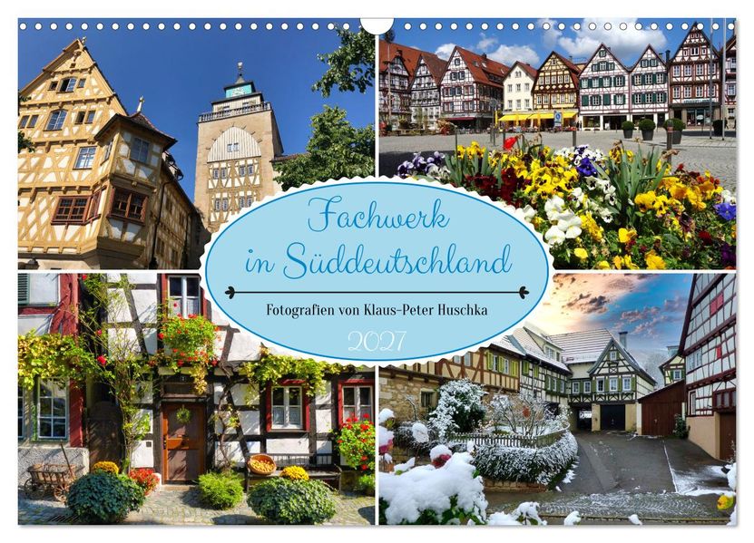 Fachwerk in Süddeutschland (Wandkalender 2027 DIN A3 quer) CALVENDO Monatskalender