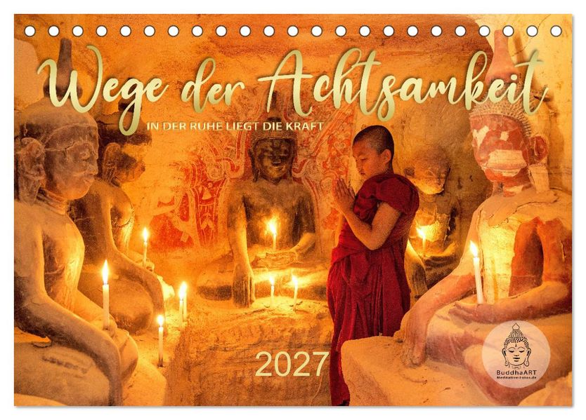 Wege der Achtsamkeit - In der Ruhe liegt die Kraft (Tischkalender 2027 DIN A5 quer) CALVENDO Monatskalender