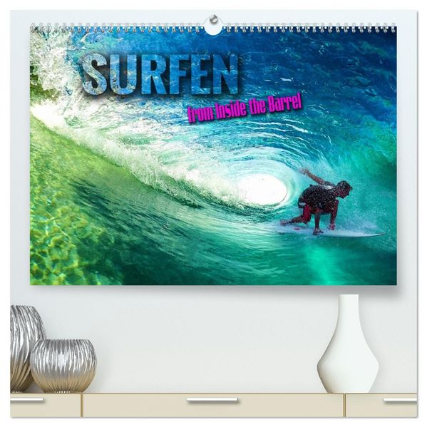 Surfen - from Inside the Barrel (hochwertiger Premium Wandkalender 2027 DIN A2 quer) Kunstdruck in Hochglanz