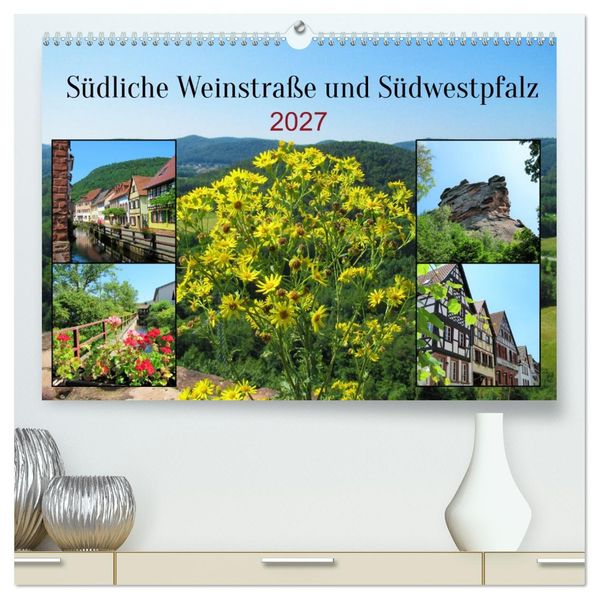 Südliche Weinstraße und Südwestpfalz (hochwertiger Premium Wandkalender 2027 DIN A2 quer) Kunstdruck in Hochglanz