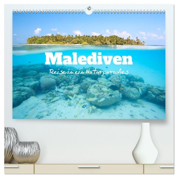 Malediven - Reise in ein Naturparadies (hochwertiger Premium Wandkalender 2027 DIN A2 quer) Kunstdruck in Hochglanz